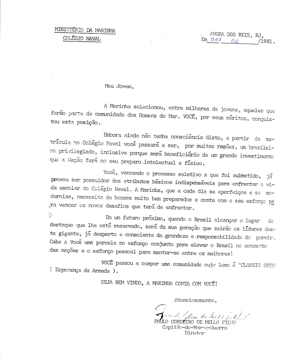 Carta datilografada em papel timbrado do Ministério da Marinha, Colégio Naval, datada de Angra dos Reis, RJ, em 03/02/1981, dirigida ao novo aluno e assinada à mão pelo Capitão-de-Mar-e-Guerra Paulo Cordeiro de Mello Filho, Diretor
